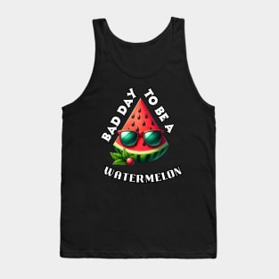 bad day to be a water melon Tank Top